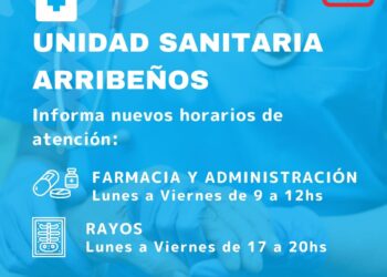 ATENCION ARRIBEÑOS: NUEVOS HORARIOS DE FUNCIONAMIENTO EN LA UNIDAD SANITARIA.
