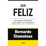 SER FELIZ: LAS MEJORES 100 IDEAS PARA TENER UNA VIDA PLENA