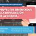 LA PROVINCIA FINANCIARÁ PROYECTOS ORIENTADOS A LA DIVULGACIÓN DE LA CIENCIA LA PROVINCIA FINANCIARÁ PROYECTOS ORIENTADOS A LA DIVULGACIÓN DE LA CIENCIA