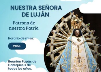 TEODELINA: HOY MISA 20 HS. NUESTRA SEÑORA DEL LUJAN PATRONA DE NUESTRA PATRIA
