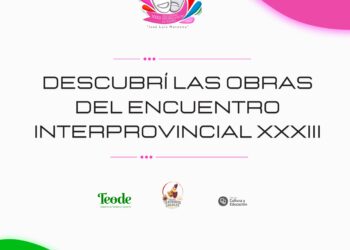 XXXIII ENCUENTRO DE TEATRO INTERPROVINCIAL DE TEATRO:TEODELINA 2025